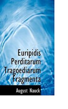 Paperback Euripidis Perditarum Tragoediarum Fragmenta Book