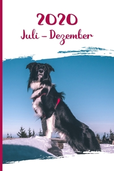 Kalender 2020: Border Collie Hunde Tageskalender 2. Halbjahr Juli Dezember ca DIN A5 weiß über 190 Seiten (German Edition)