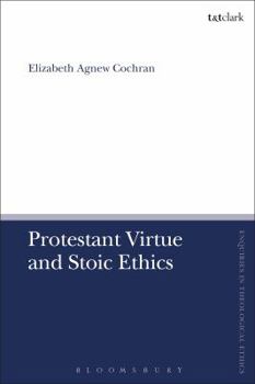 Paperback Protestant Virtue and Stoic Ethics Book