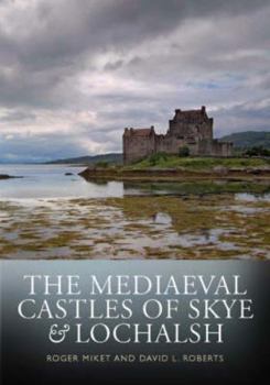 Paperback The Mediaeval Castles of Skye and Lochalsh Book