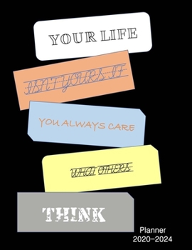 Your Life Isn't Yours If You Always Care What Others Think 2020 Weekly And Monthly Planner: Monthly Calendar Organizer Gifts