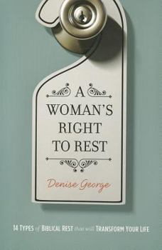 Paperback Woman's Right to Rest: 14 Types of Biblical Rest That Will Transform Your Life Book