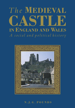 Paperback The Medieval Castle in England and Wales: A Political and Social History Book