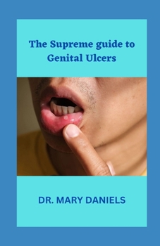 The Supreme guide to Genital Ulcers: Genital Ulcer Disease Syndrome