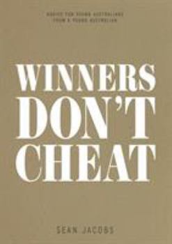 Paperback Winners Don't Cheat: Advice for Young Australians from a Young Australian Book