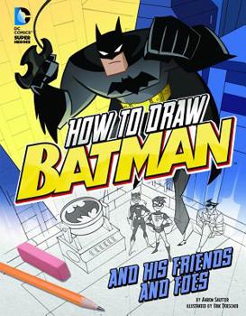 Hardcover How to Draw Batman and His Friends and Foes Book