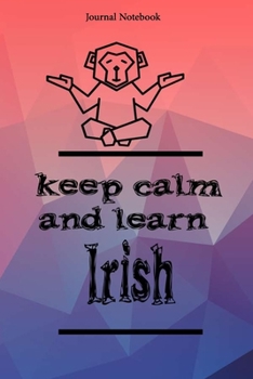 Paperback Keep Calm And Learn Irish Journal Notebook Sheet 9x6 Inches 120 Pages with bleed Book