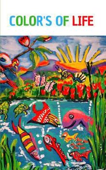 Colors Of Life: story book with 50 pages with a glossy cover finish touch