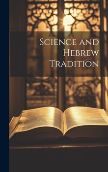 Hardcover Science and Hebrew Tradition Book