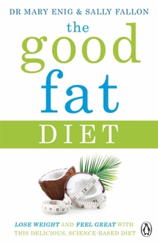 Paperback The Good Fat Diet: Lose Weight and Feel Great with the Delicious, Science-Based Coconut Diet Book