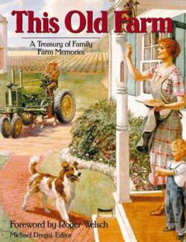 Hardcover This Old Farm: A Treasury of Family Farm Memories Book