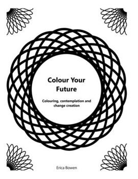 Paperback Colour Your Future: Colouring, contemplation and creating change Book