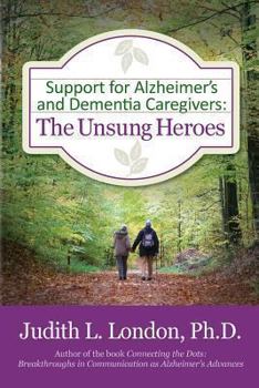 Paperback Support for Alzheimer's and Dementia Caregivers: The Unsung Heroes Book