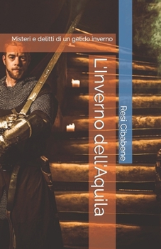 Paperback L'Inverno dell'Aquila: Misteri e delitti di un gelido inverno [Italian] Book