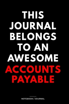 THIS JOURNAL BELONGS TO AN AWESOME Accounts Payable Notebook / Journal 6x9 Ruled Lined  120 Pages: for Accounts Payable 6x9 notebook / journal 120 ... blueprint, goals. Degree Student Diaries