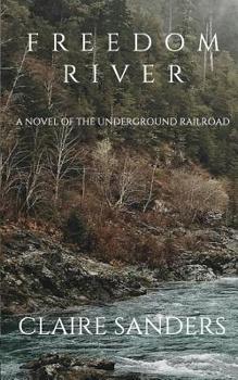 Paperback Freedom River: a novel of the Underground Railroad Book