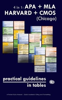 Paperback 4 in 1: APA + MLA + HARVARD + CMOS (Chicago) Practical Guidelines in Tables: A Pocket Style Manual - Quick Academic Citing and Book
