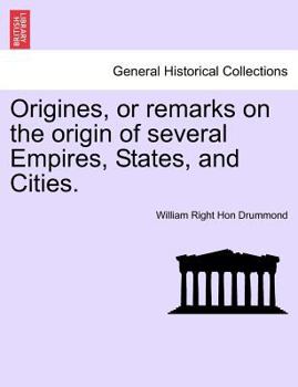 Paperback Origines, or Remarks on the Origin of Several Empires, States, and Cities. Vol. III. Book