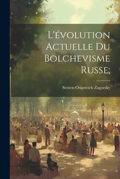 Paperback L'évolution actuelle du bolchevisme russe; [French] Book