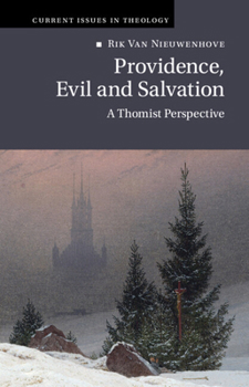Providence, Evil and Salvation: A Thomist Perspective (Current Issues in Theology)