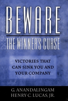 Hardcover Beware the Winner's Curse: Victories That Can Sink You and Your Company Book