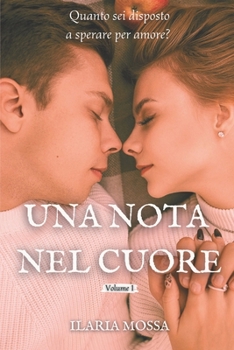 Una nota nel cuore (vol.1): Rose e Robert - Book #1 of the Una nota nel cuore