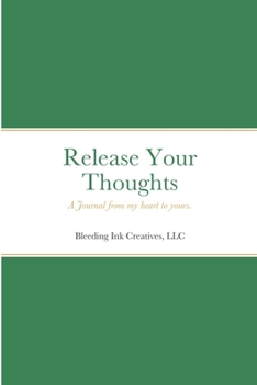 Paperback Release Your Thoughts: A Journal from my heart to yours. Book