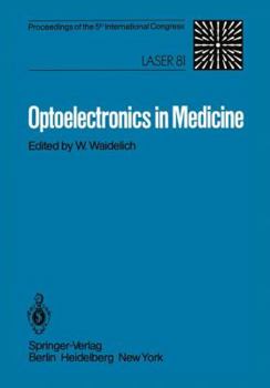 Optoelectronics in Medicine: Proceedings of the 5th International Congress Laser 81