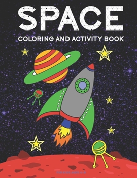 Paperback Space Coloring and Activity Book for Kids Ages 4-8: Coloring Pages, Dot to Dot, Mazes, Games and More Book