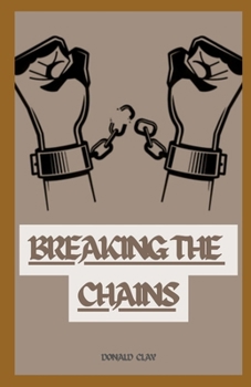 Paperback Breaking the Chains: Breaking free from Pornography Book