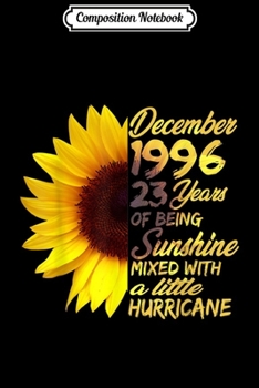 Composition Notebook: Being Sunshine 23rd Birthday Gift December 1996  Journal/Notebook Blank Lined Ruled 6x9 100 Pages