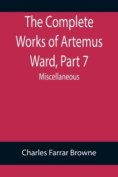 The Complete Works Of Artemus Ward V7
