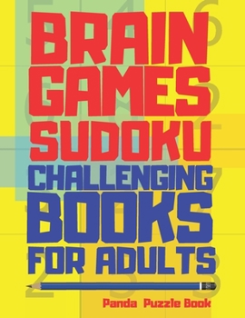 Paperback Brain Games Sudoku Challenging Books For Adults: 300 Mind Teaser Puzzles For Adults Book