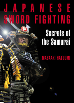 Paperback Japanese Sword Fighting: Secrets of the Samurai Book