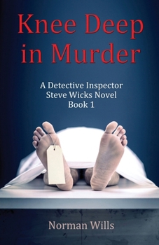 Paperback Knee Deep in Murder: A Detective Inspector Steve Wicks Novel (Book 1) Book