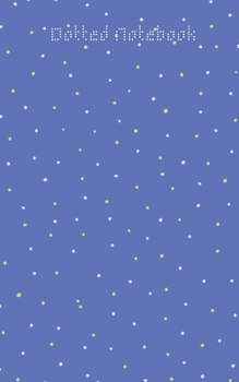 Paperback Dotted Notebook: 5x8 inches, Dotgrid, 120pages Book