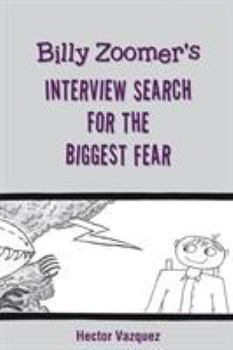 Paperback Billy Zoomer's Interview Search for the Biggest Fear Book