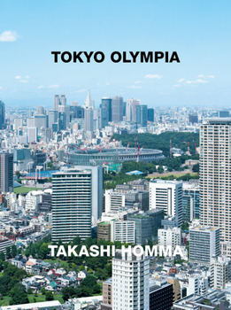 Hardcover Takashi Homma: Tokyo Olympia Book