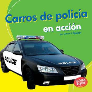 Library Binding Carros de Policía En Acción (Police Cars on the Go) [Spanish] Book