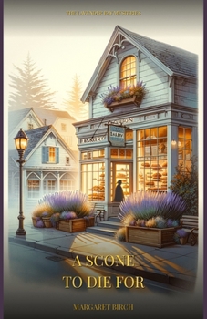 A Scone to Die For: The Lavender Bay Mysteries Book