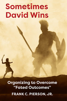 Paperback Sometimes David Wins: Organizing to Overcome Fated Outcomes Book
