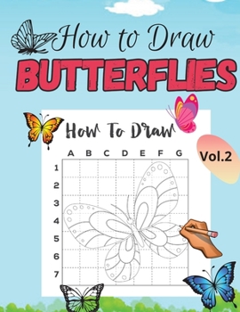 Paperback How to Draw Butterflies: Learn to Draw Activity Book for Kids, Toddlers & Preschoolers, Vol.2 Book