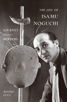 Paperback The Life of Isamu Noguchi: Journey Without Borders Book