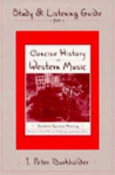 Paperback Study and Listening Guide for Concise History of Western Music by Barbara Russano Hanning and Norton Anthology of Western Music Third Edition [Edited] Book