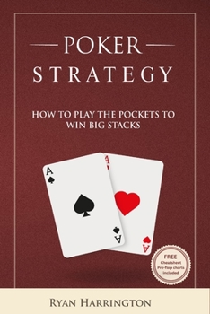 Paperback Poker Strategy: How to play the big pockets to win big stacks Book