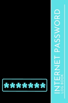 Internet Password Log Book: Password Keeper Manager / Internet Passwords Organizer - Alphabetical With Tabs Information Journal (Internet Password Organizer)