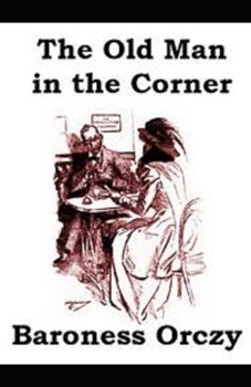 Paperback The Old Man in the Corner Illustrated Book