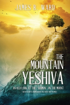 The Mountain Yeshiva An Old Look at the "Sermon" on the Mount: