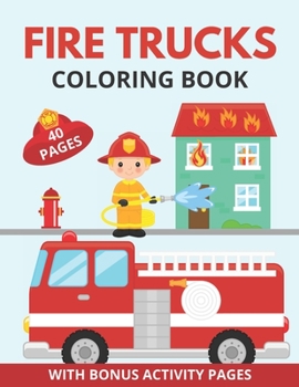 Paperback Fire Trucks Coloring Book: With Bonus Activity Pages For Kids Of All Ages Book