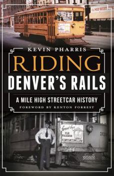 Paperback Riding Denver's Rails:: A Mile-High Streetcar History Book